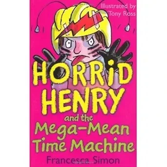 HORRID HENRY AND THE MEGA MEAN TIME MACHINE